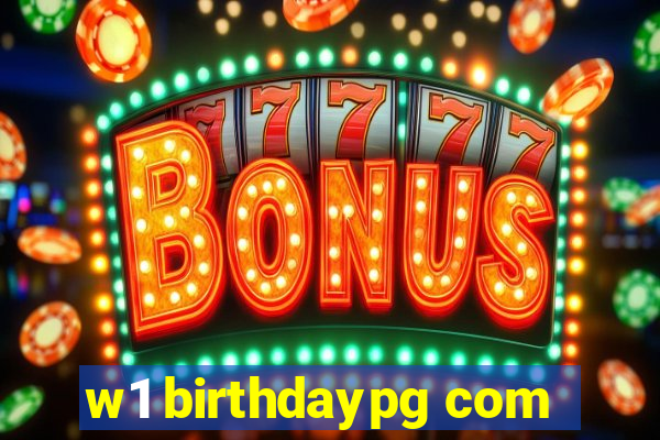 w1 birthdaypg com